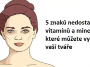 5 znaků nedostatku vitamínů a minerálů, které můžete vyčíst z vaší tváře