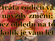 „Ten den, kdy zemřela má matka, jsem si do deníku napsal: „Zasáhla mě hluboká životní rána.“