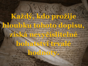 Tento dopis z roku 1693, který byl nalezen ve starém chrámu v Baltimore, mluví k nám, lidem 21. století, řečí nesmírně naléhavou.