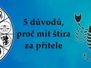 Toto je 5 důvodů, proč je výhrou mít Štíra ve svém okolí