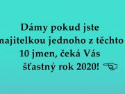 Dámy pokud jste majitelkou jednoho z těchto 10 jmen, čeká Vás šťastný rok 2020!