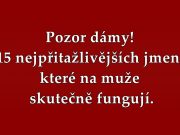 Pozor dámy! Známe 15 nejpřitažlivějších jmen, které na muže skutečně fungují. Jaké to jsou?