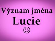 Význam jména LUCIE
