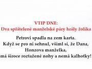 VTIP DNE: Dva manželské páry hráli žolíka