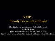 VTIP : Blondýnka ve hře milionář