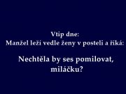 Vtip dne: Manžel leží vedle ženy v posteli a říká