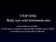 VTIP DNE: Malý syn volá telefonem otci