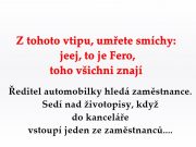 Z tohoto vtipu, umřete smíchy: jeej, to je Fero, toho všichni znají