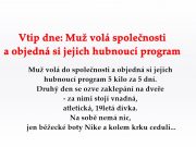 Vtip dne: Muž volá společnosti a objedná si jejich hubnoucí program