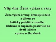 Vtip dne: Žena vylézá z vany