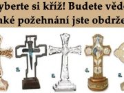 Vyberte si kříž! Budete vědět, jaké požehnání jste obdrželi