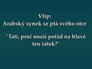Vtip: Arabský synek se ptá svého otce
