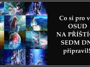 PODROBNÁ PROGNÓZA – tady je to, co si pro vás OSUD NA PŘÍŠTÍCH SEDM DNÍ připravil!!